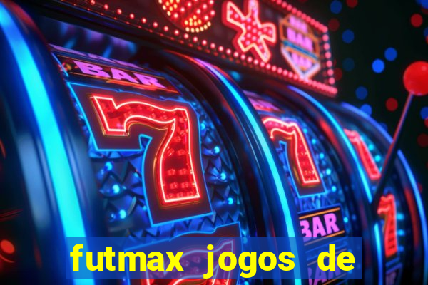 futmax jogos de hoje ao vivo